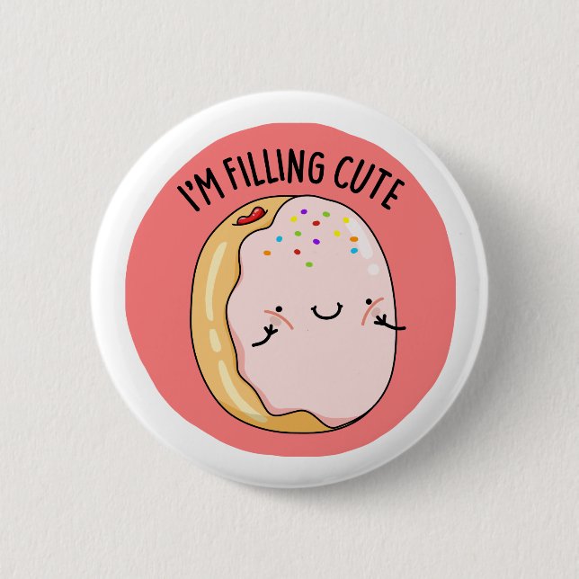 I'm Filling Cute Funny Jelly Donut Pun  Button (Front)