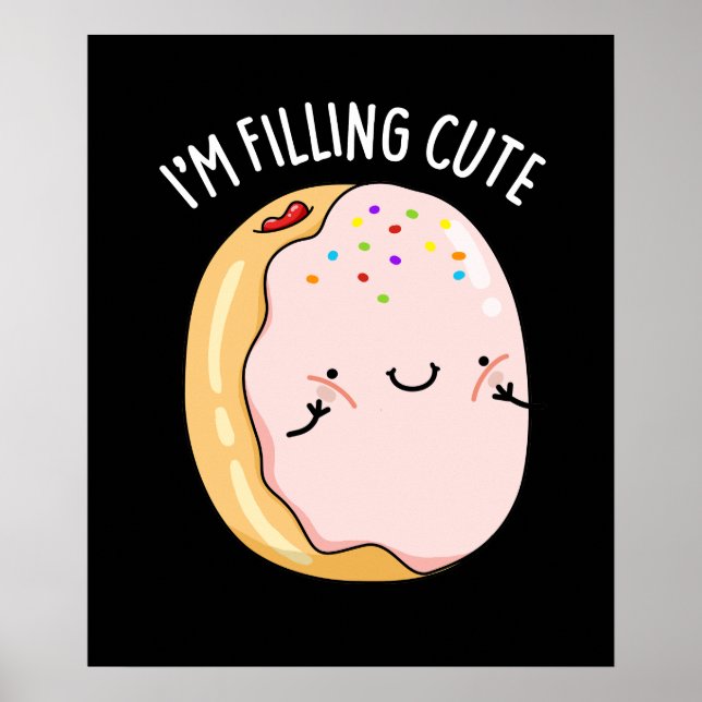 I'm Filling Cute Funny Jelly Donut Pun Dark BG Poster (Front)