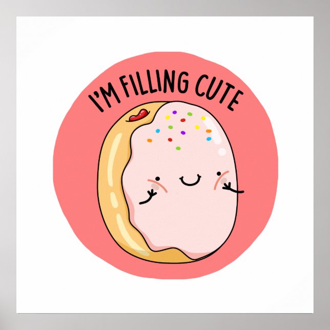 I'm Filling Cute Funny Jelly Donut Pun  Poster (Front)