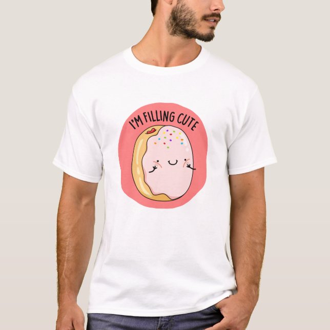 I'm Filling Cute Funny Jelly Donut Pun  T-Shirt (Front)