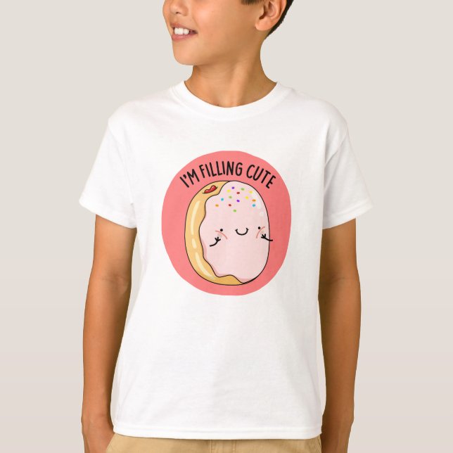 I'm Filling Cute Funny Jelly Donut Pun  T-Shirt (Front)