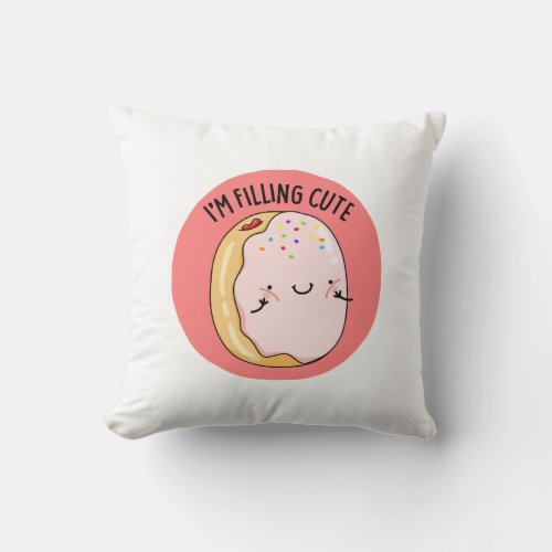 Im Filling Cute Funny Jelly Donut Pun  Throw Pillow
