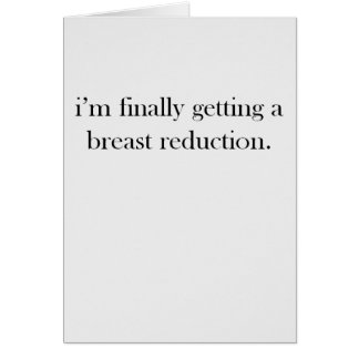 I'm Finally Getting a Breast Reduction Cards