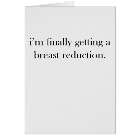 I'm Finally Getting a Breast Reduction Cards (Front)