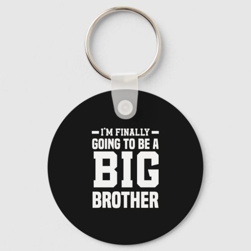 Im Finally Going To Be A Big Brother Keychain