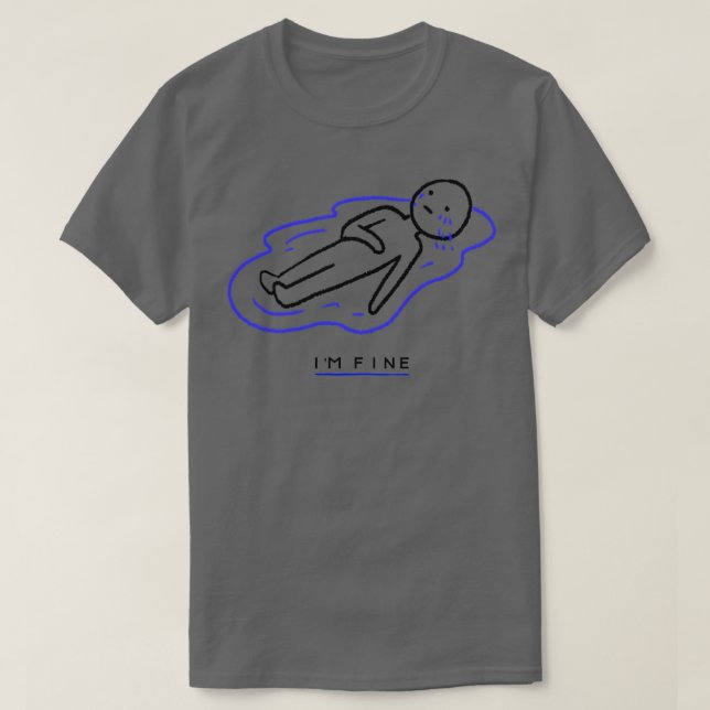 im fine  1 T-Shirt (Design Front)