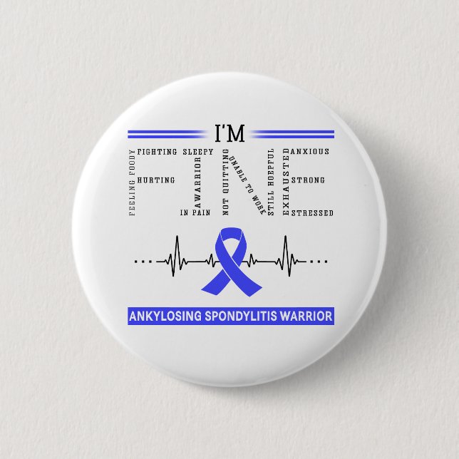 I'm Fine Ankylosing Spondylitis Warrior Button (Front)