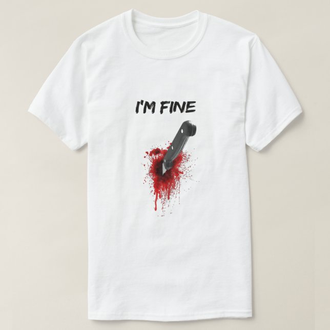 I'm Fine Bloody (Back side) T-Shirt Copy (Design Front)