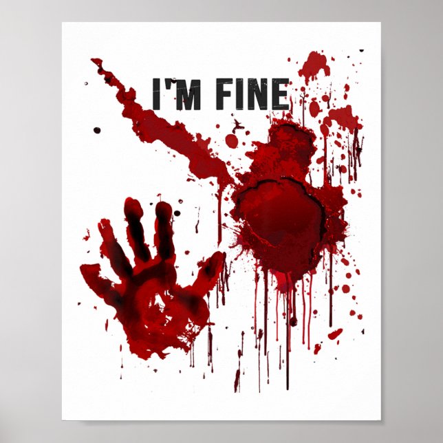 I'm Fine Bloody Hand Blood Stained Blood Splatter  Poster (Front)