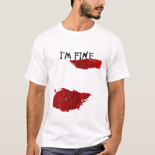 I'm Fine Bloody Splatter Of Halloween Sarcastic Mo T-Shirt