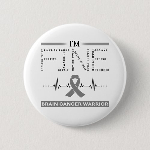 Im Fine Brain Cancer Warrior Button