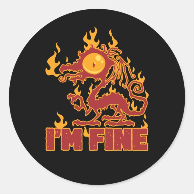 I'm Fine Burning Dragon Classic Round Sticker (Front)