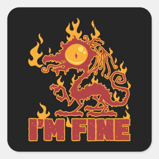 I'm Fine Burning Dragon Square Sticker (Front)