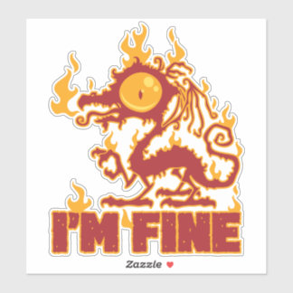 I'm Fine Burning Dragon Sticker