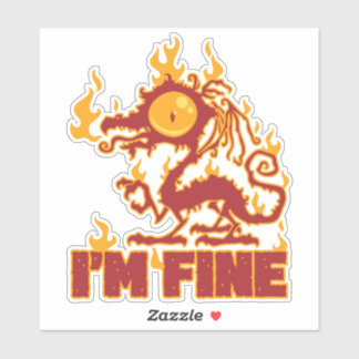I'm Fine Burning Dragon Sticker