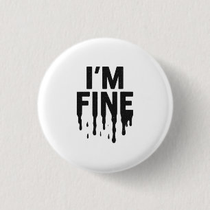 I'm Fine (But I'm Not) Button