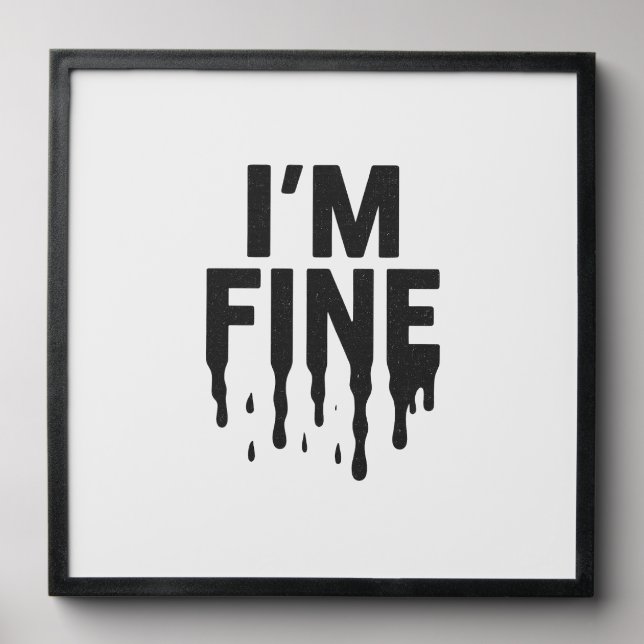 I'm Fine (But I'm Not) Peel And Stick Photo Tile (Front Set)