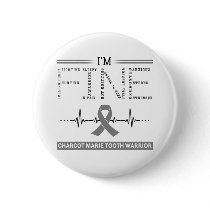 I'm Fine Charcot Marie Tooth Warrior Button