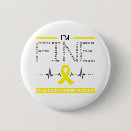 Im Fine Childhood Cancer Warrior Button