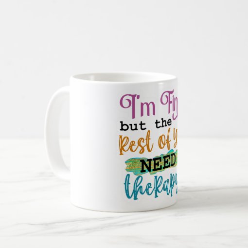 I'm Fine Coffee Mug | Zazzle