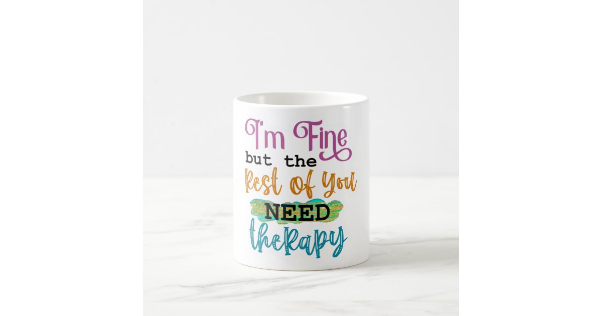 I'm Fine Coffee Mug | Zazzle