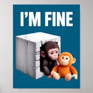 I'm fine cute baby monkey anxiety meme humor  poster