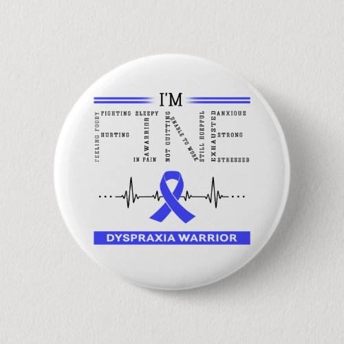 Im Fine Dyspraxia Warrior Button