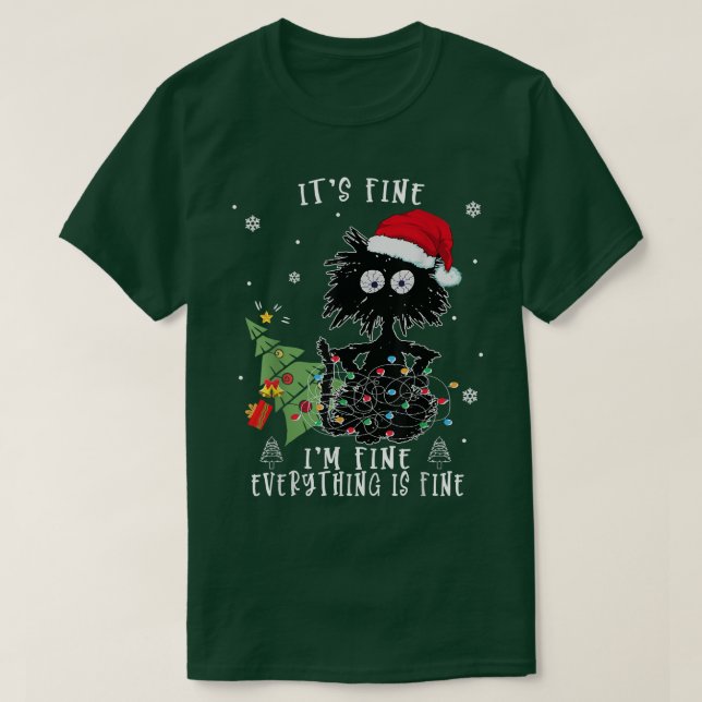I'm Fine Everything Is Fine black Cats christmas f T-Shirt (Design Front)