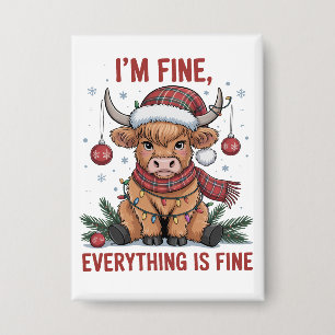 I'm Fine Everything is Fine Christmas Highland Cow Button
