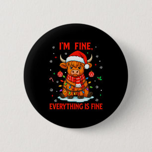 I'm Fine Everything Is Fine Christmas Highland Cow Button