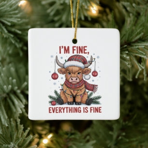 I'm Fine Everything is Fine Christmas Highland Cow Ceramic Ornament