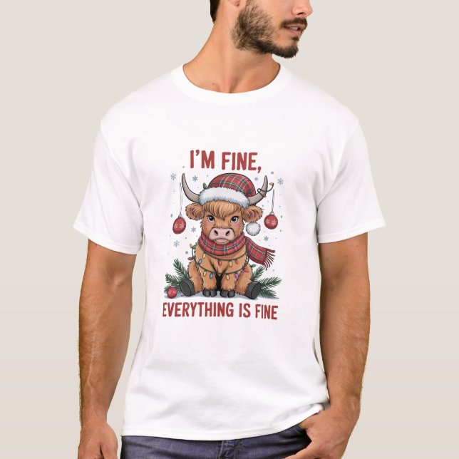 I'm Fine Everything is Fine Christmas Highland Cow T-Shirt (Front)