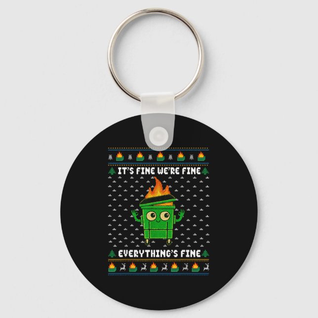 I'm Fine Everything Is Fine Dumpster Fire Funny Ug Keychain (Front)