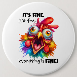 I'm fine, everything is FINE Funny Chicken Button