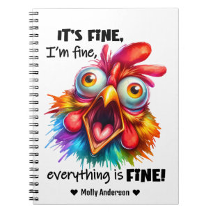 I'm fine, everything is FINE Funny Chicken Notebook