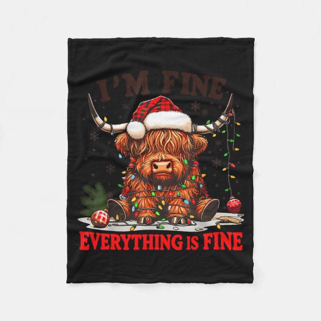 I'm Fine Everything Is Fine Funny Christmas Highla Fleece Blanket (Front)