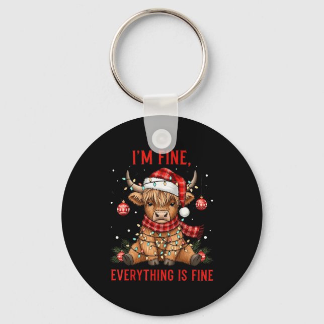 I'm Fine Everything Is Fine Funny Christmas Highla Keychain (Front)