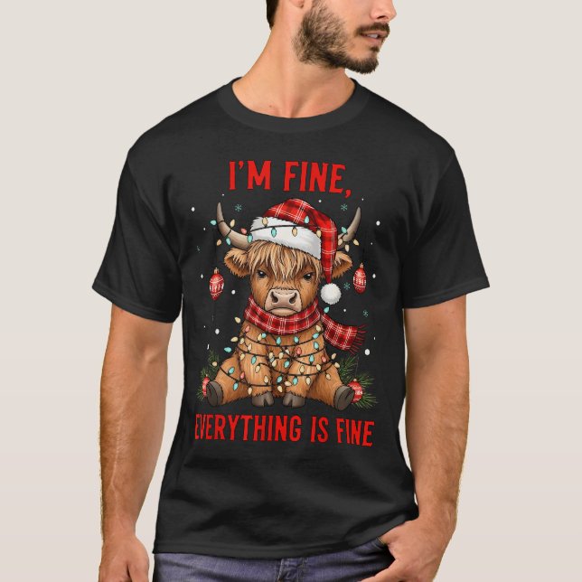 Im Fine Everything Is Fine Funny Christmas Highlan T-Shirt (Front)