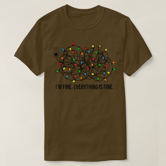 I'm Fine Everything Is Fine Funny Christmas Lights T-Shirt (Design Front)