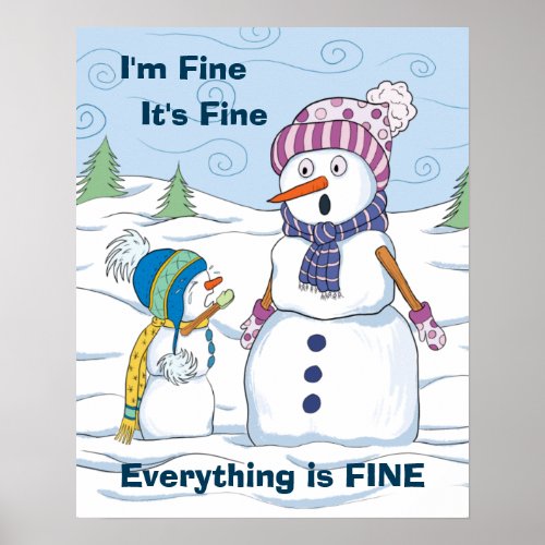Im Fine Everything is Fine Funny Snowman Value Poster