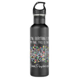 I'm Fine Everything Is Fine School Psychologist Xm Stainless Steel Water Bottle