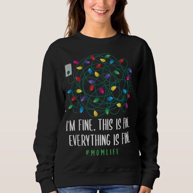 I'm Fine Everything Is Fine Single Mom Life Christ Sweatshirt (Front)