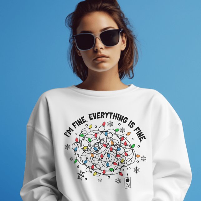 I'm Fine Everything is Fine Tangle Xmas Light  Sweatshirt (Creator Uploaded)