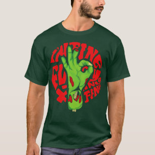 im fine everything is fine zombie hand T-Shirt