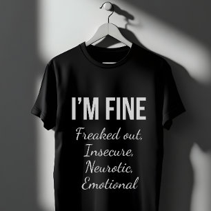 I'M FINE – Funny Mental Health Quote T-Shirt