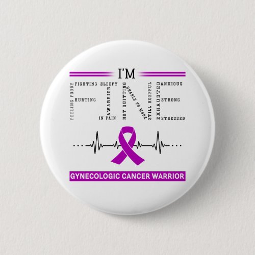 Im Fine Gynecologic Cancer Warrior Button