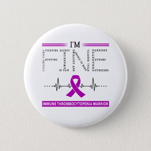 Im Fine Immune Thrombocytopenia Warrior Button