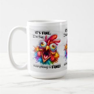 I'm Fine It's Fine Chicken Lover Funny Coffee Mug