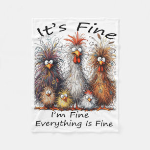 I'm Fine It's Fine Everything Is Fine Chicken Than Fleece Blanket