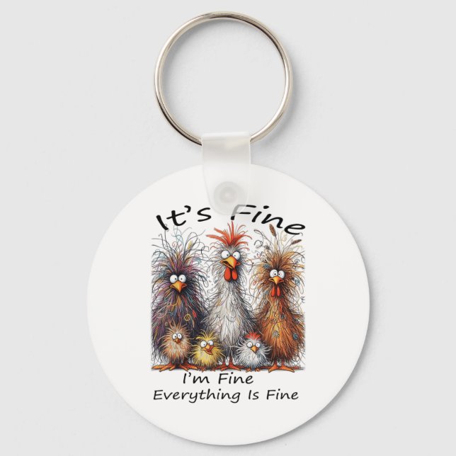 I'm Fine It's Fine Everything Is Fine Chicken Than Keychain (Front)